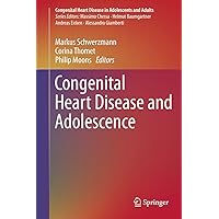 Congenital Heart Disease and Adolescence (Congenital Heart Disease in Adolescents and Adults) Congenital Heart Disease and Adolescence (Congenital Heart Disease in Adolescents and Adults) Kindle Hardcover Paperback