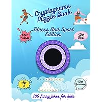 Cryptograms Puzzle Book : Fitness And Sport Edition: +1000 Sights Words in 100+ Cryptograms Puzzles Related to Fitness And Sport with Solution | Fun ... Solving Skills and Improve your Vocabulary