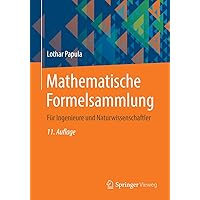Mathematische Formelsammlung: Für Ingenieure und Naturwissenschaftler (German Edition) Mathematische Formelsammlung: Für Ingenieure und Naturwissenschaftler (German Edition) Paperback