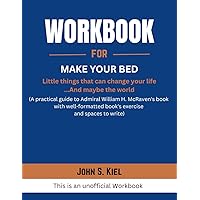 Workbook For Make Your Bed: Little things that can change your life ...And maybe the world Workbook For Make Your Bed: Little things that can change your life ...And maybe the world Paperback