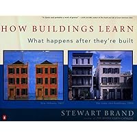 How Buildings Learn: What Happens After They're Built How Buildings Learn: What Happens After They're Built Paperback Kindle Hardcover