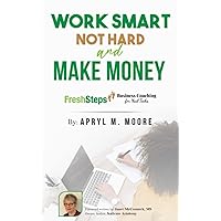 Work Smart, Not Hard and Make Money: FreshSteps Business Coaching for Nail Techs