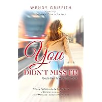 You Didn't Miss It!: God's Best is Worth the Wait You Didn't Miss It!: God's Best is Worth the Wait Paperback Kindle
