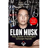 Elon Musk: Tesla, Spacex ve Muhteşem Geleceğin Peşinde (Turkish Edition) Elon Musk: Tesla, Spacex ve Muhteşem Geleceğin Peşinde (Turkish Edition) Paperback Audible Audiobook