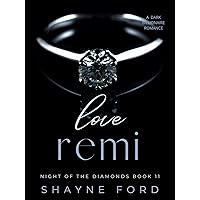 LOVE REMI: A Dark Billionaire Romance (Night of the Diamonds Book 11) LOVE REMI: A Dark Billionaire Romance (Night of the Diamonds Book 11) Kindle