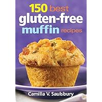 150 Best Gluten-Free Muffin Recipes 150 Best Gluten-Free Muffin Recipes Paperback