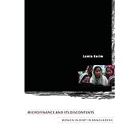 Microfinance and Its Discontents: Women in Debt in Bangladesh Microfinance and Its Discontents: Women in Debt in Bangladesh Paperback Kindle Hardcover