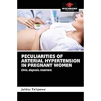 PECULIARITIES OF ARTERIAL HYPERTENSION IN PREGNANT WOMEN: Clinic, diagnosis, treatment.