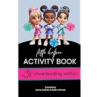 Little Helper Activity Book: Cheerleading edition Little Helper Activity Book: Cheerleading edition Paperback