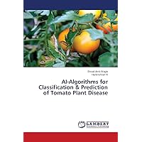 AI-Algorithms for Classification & Prediction of Tomato Plant Disease