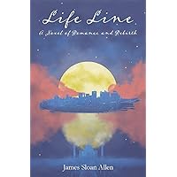 Life Line: A Novel of Romance and Rebirth Life Line: A Novel of Romance and Rebirth Paperback Kindle