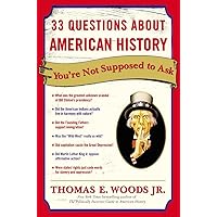 33 Questions About American History You're Not Supposed to Ask 33 Questions About American History You're Not Supposed to Ask Paperback Kindle Hardcover
