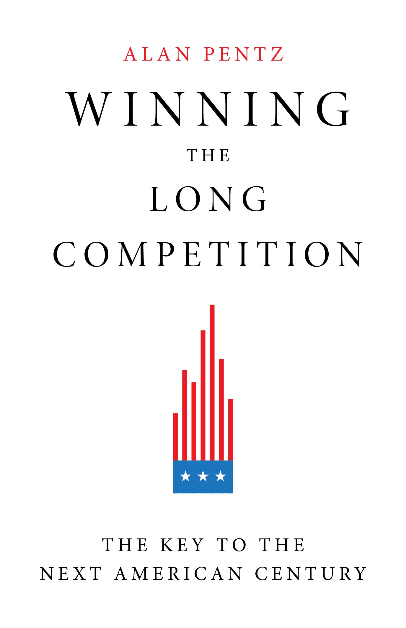 Winning the Long Competition: The Key to the Next American Century