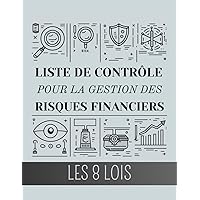 Liste de contrôle de la gestion des risques financiers: Liste de vérification, Guide du praticien pour la gestion des risques financiers (French Edition)
