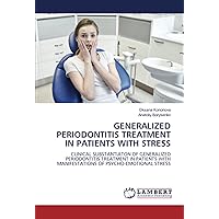 GENERALIZED PERIODONTITIS TREATMENT IN PATIENTS WITH STRESS: CLINICAL SUBSTANTIATON OF GENERALIZED PERIODONTITIS TREATMENT IN PATIENTS WITH MANIFESTATIONS OF PSYCHO-EMOTIONAL STRESS