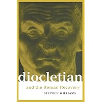 Diocletian and the Roman Recovery (Roman Imperial Biographies) Diocletian and the Roman Recovery (Roman Imperial Biographies) Paperback Kindle Hardcover