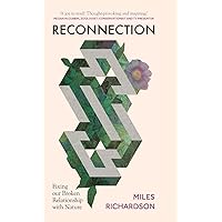 Reconnection: Fixing our Broken Relationship with Nature Reconnection: Fixing our Broken Relationship with Nature Hardcover Kindle Audible Audiobook Paperback