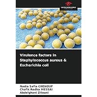 Virulence factors in Staphylococcus aureus & Escherichia coli