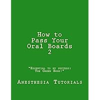How to Pass Your Oral Boards 2 How to Pass Your Oral Boards 2 Paperback Kindle