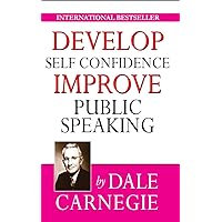 Develop Self-Confidence, Improve Public Speaking Develop Self-Confidence, Improve Public Speaking Kindle Paperback Hardcover