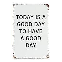 Metal Tin Sign Love Quote Poster Metal Decor Signs Today Is A Good Day to Have A Good Day Wood Grain Funny Shabby Metal Sign for Courtyard Garden Bar Coffee Decor 12x8in