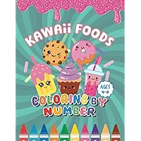 Kawaii Foods Color By Number: Desserts: Sweet treats coloring book for kids ages 4-8. Fun and cute food color by number book Kawaii Foods Color By Number: Desserts: Sweet treats coloring book for kids ages 4-8. Fun and cute food color by number book Paperback
