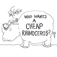 Who Wants a Cheap Rhinoceros? Who Wants a Cheap Rhinoceros? Hardcover Paperback