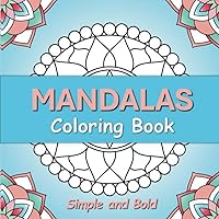 Mandala Design Coloring Book: Mindfulness Relaxation and Stress Relief Designs for Adults, Teens and Kids | Simple Bold and Easy with Large Prints Mandala Design Coloring Book: Mindfulness Relaxation and Stress Relief Designs for Adults, Teens and Kids | Simple Bold and Easy with Large Prints Paperback