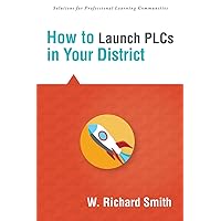 How to Launch PLCs in Your District (Solutions) How to Launch PLCs in Your District (Solutions) Kindle Perfect Paperback