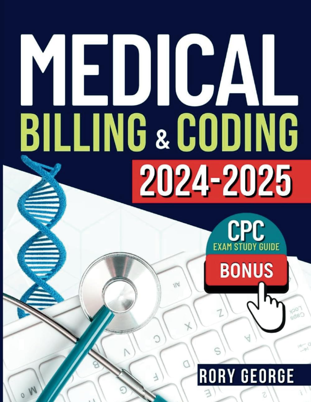 Medical Billing & Coding 2024-2025: Learn & Excel! Audio | Legal Guidelines | Q&A | CPC Study Guide | Extra Content