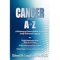 Cancer from A to Z: A Dictionary of Cancer-Related Terms in Easily Understood Language Cancer from A to Z: A Dictionary of Cancer-Related Terms in Easily Understood Language Paperback