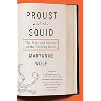 Proust and the Squid: The Story and Science of the Reading Brain Proust and the Squid: The Story and Science of the Reading Brain Paperback Audible Audiobook Kindle Hardcover Audio CD