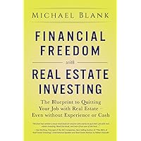 Financial Freedom with Real Estate Investing: The Blueprint To Quitting Your Job With Real Estate - Even Without Experience Or Cash Financial Freedom with Real Estate Investing: The Blueprint To Quitting Your Job With Real Estate - Even Without Experience Or Cash Paperback Audible Audiobook Kindle Hardcover Spiral-bound