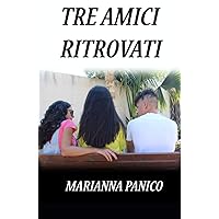 Tre amici ritrovati (Italian Edition) Tre amici ritrovati (Italian Edition) Paperback Kindle