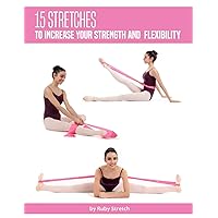 15 Stretches to Increase your Strength and Flexibility (Ballet 1)