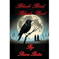 Black Bird, Black Bird Black Bird, Black Bird Paperback Kindle Hardcover