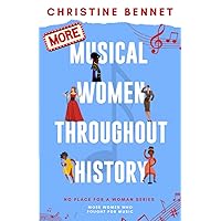 More Musical Women Throughout History: More Women Who Fought For Music (No Place For A Woman)