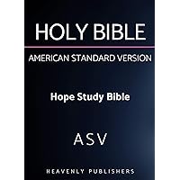 Bible: American Standard Bible ASV (Hope Study Edition) (Annotated) Bible: American Standard Bible ASV (Hope Study Edition) (Annotated) Kindle