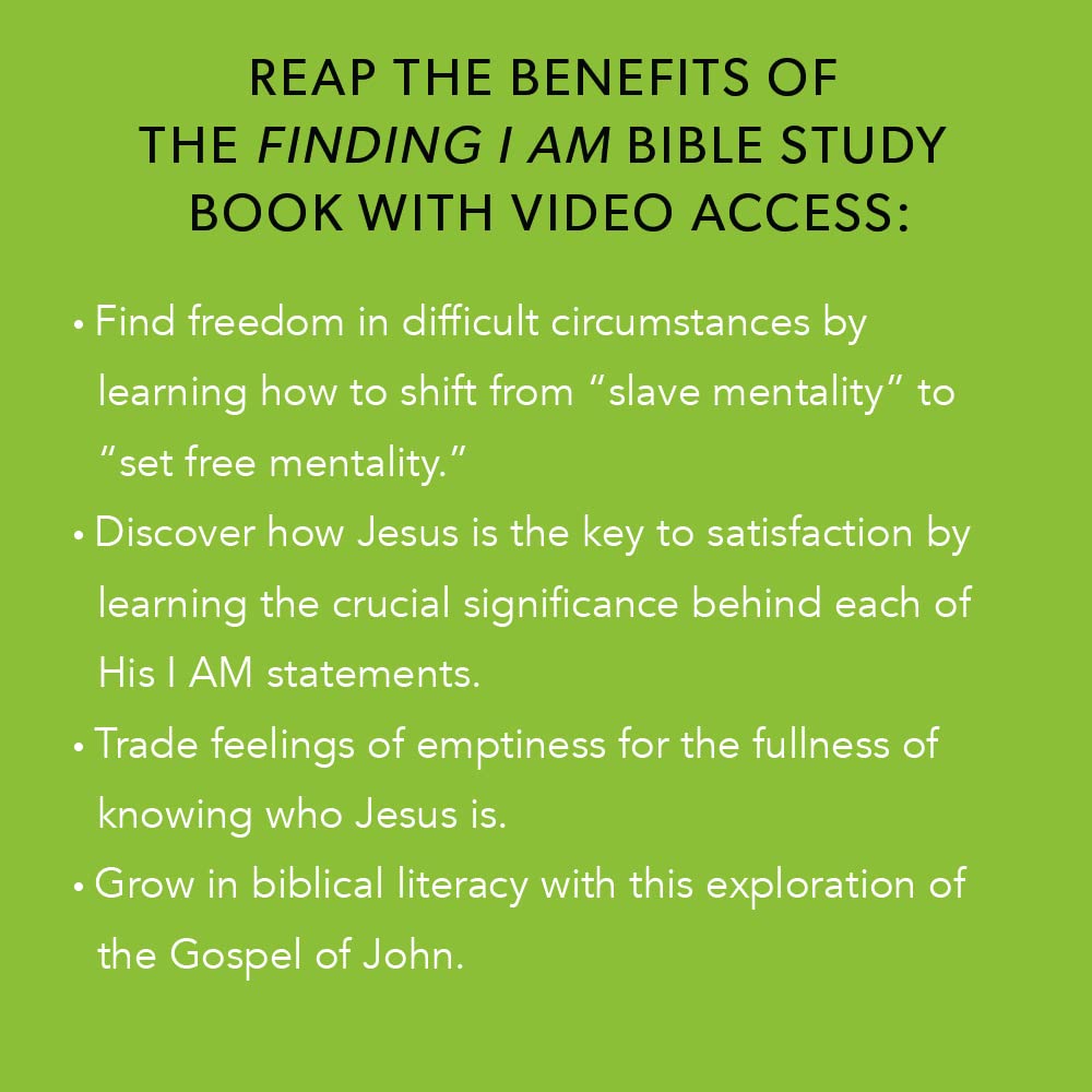 Finding I AM - Bible Study Book with Video Access: How Jesus Fully Satisfies the Cry of Your Heart