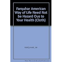 The American Way of Life Need Not Be Hazardous to Your Health The American Way of Life Need Not Be Hazardous to Your Health Hardcover Paperback