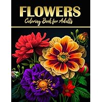 Flowers Coloring Book for Adults: 35 Floral Motifs for Relaxation and Stress Relief | Fun and Easy Coloring Pages in Large Format for Adults and Seniors, 8.5x11 in