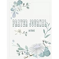 prayer journal notebook: 52 Week Scripture, Devotional Christian Bible Verses for daily gratitude , thanking and praising god