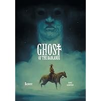 Ghost of the Badlands Ghost of the Badlands Hardcover Paperback