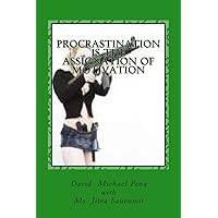 Procrastination is The Assignation of Motivation Procrastination is The Assignation of Motivation Paperback