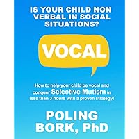 VOCAL: How to help your child be vocal and conquer selective mutism in less than 3 hours with a proven strategy! VOCAL: How to help your child be vocal and conquer selective mutism in less than 3 hours with a proven strategy! Paperback Kindle