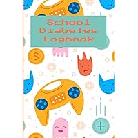 School Diabetes Log Book: Type One Diabetic Student Diary