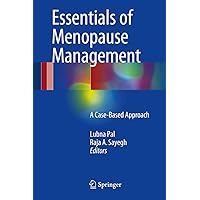 Essentials of Menopause Management: A Case-Based Approach Essentials of Menopause Management: A Case-Based Approach Hardcover Kindle Paperback