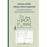 Gemba Walk Observation Logbook: A Practical Guide to Continuous Improvement