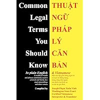 Common Legal Terms You Should Know: In Plain English and Vietnamese Common Legal Terms You Should Know: In Plain English and Vietnamese Paperback Kindle