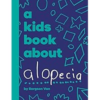 A Kids Book About Alopecia A Kids Book About Alopecia Hardcover